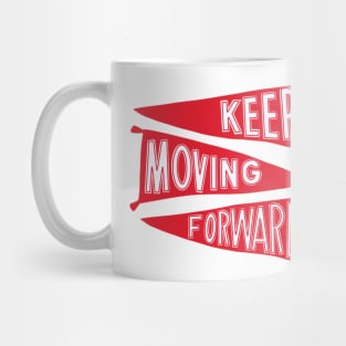 Keep Moving Forward (variant) Mug